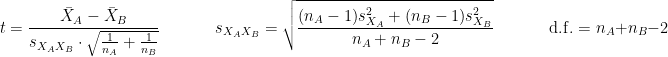 $$ t = \frac{\bar{X}_A - \bar{X}_B}{s_{X_AX_B} \cdot \sqrt{\frac{1}{n_A}+\frac{1}{n_B}}} \hspace{40pt} s_{X_AX_B} = \sqrt{\frac{(n_A-1)s_{X_A}^2+(n_B-1)s_{X_B}^2}{n_A+n_B-2}} \hspace{40pt} \mathrm{d.f.} = n_A + n_B - 2 $$