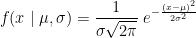 $$ f(x \; | \; \mu, \sigma) = \frac{1}{\sigma\sqrt{2\pi} } \; e^{ -\frac{(x-\mu)^2}{2\sigma^2} } $$